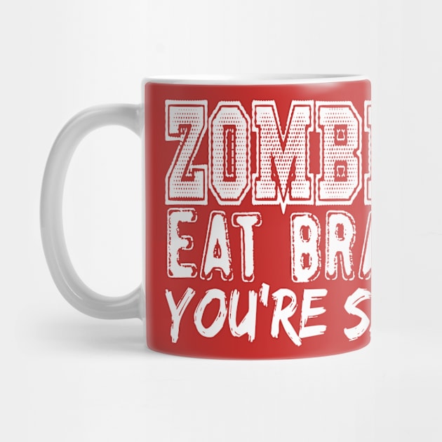 Zombies Eat Brains You're Safe by kimmieshops